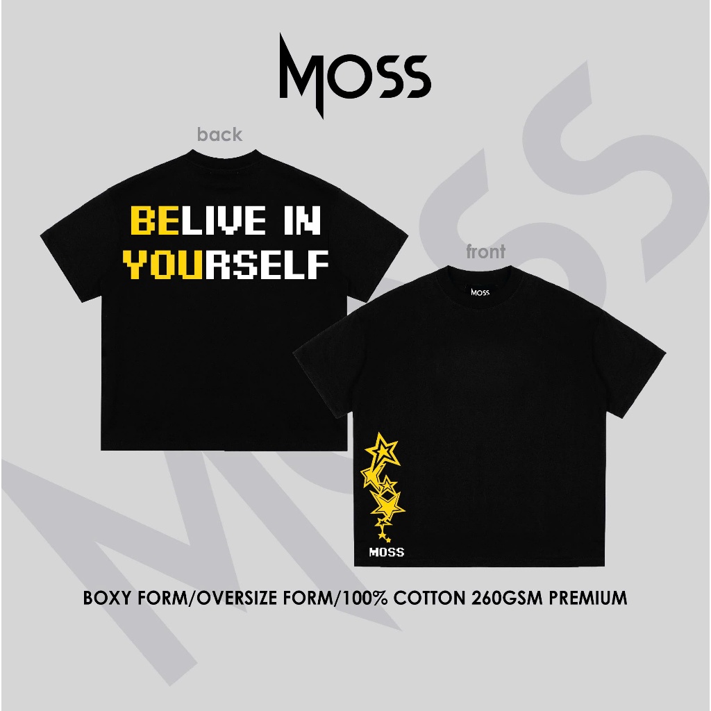 Áo Thun localbrand - “BELIVE IN YOURSELF” l Form Boxy Fit/ Oversize - Cotton 100% 260GSM premium MOSS.STU