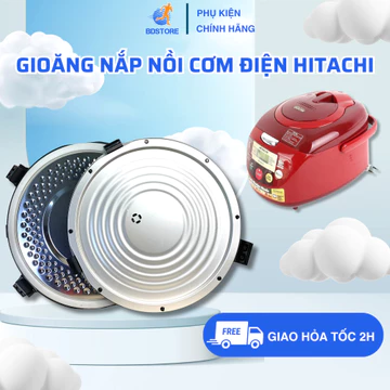 Nắp Nồi Cơm Điện HITACHI, Phụ Kiện Nồi Cơm Điện Nắp Kèm Gioăng Nồi Cơm Điện, Dùng Cho Tất Cả Nồi Cơm Điện Hãng HITACHI