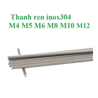 1m Thanh ren inox304 M4, M5, M6, M8, M10,M12