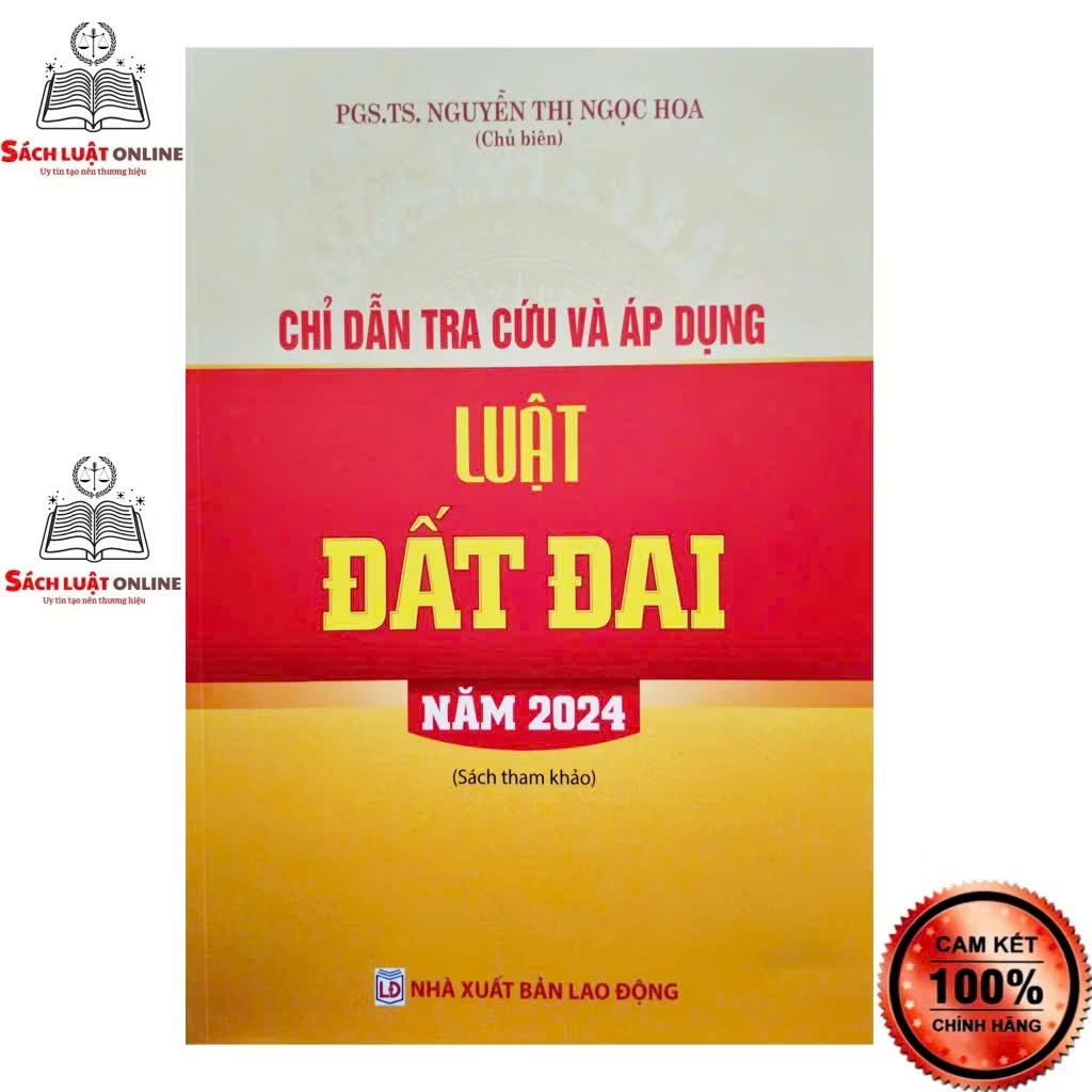 Sách - Chỉ dẫn tra cứu và áp dụng luật đất đai năm 2024 (NXB Lao động)