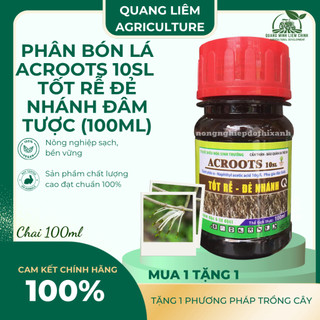 Thuốc kích rễ ACROOTS 10SL Chai 100ML – Phân Bón Lá Siêu Kích Rễ, Đẻ Nhánh