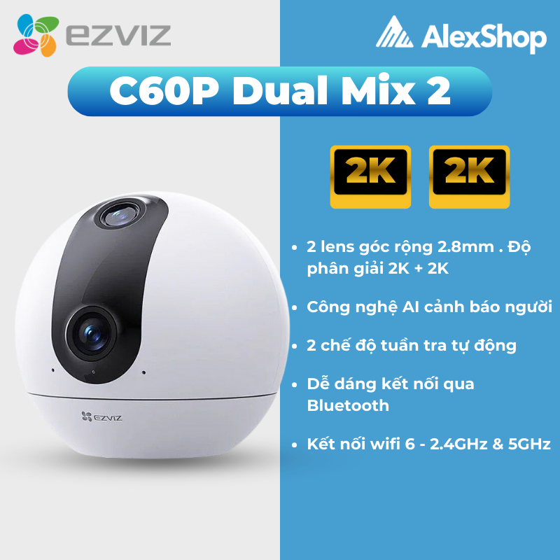 [2K] Camera Ezviz C60P Dual mix 2K (3MP+3MP), Hồng Ngoại 10m, Cảnh Báo ...