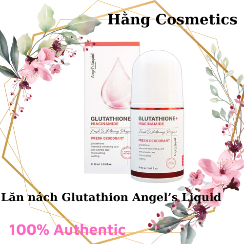 Lăn nách mờ thâm, dưỡng trắng da Angel Liquid Glutathione plus Niacinamide Fresh Deodorant 60ml