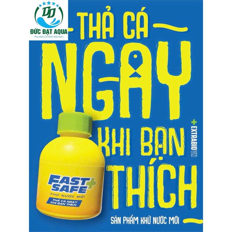 Dung Dịch Khử Nước Mới khử clo FAST & SAFE - Thả Cá Ngay Khi Bạn Thích, sản phẩm mới của extrabio 9