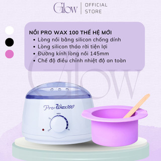Nồi Nấu Sáp Wax Lông Pro 100 Phiên Bản Mới Có Lòng Silicon Chống Dính GLOW WAXING CHE TÊN