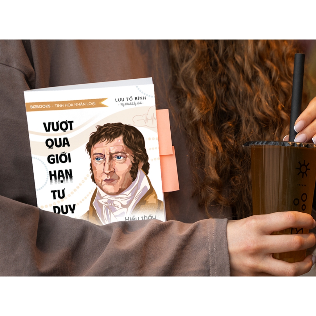 Sách Vượt Qua Giới Hạn Tư Duy: Hiểu Thấu Chân Lý Cuộc Sống Cùng Hegel - Bizbooks