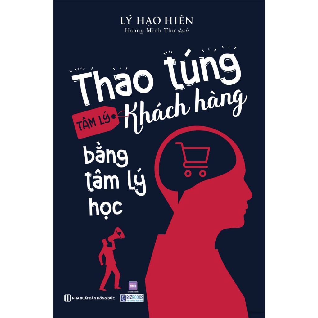 Sách Thao Túng Tâm Lý Khách Hàng Bằng Tâm Lý Học - Bizbooks