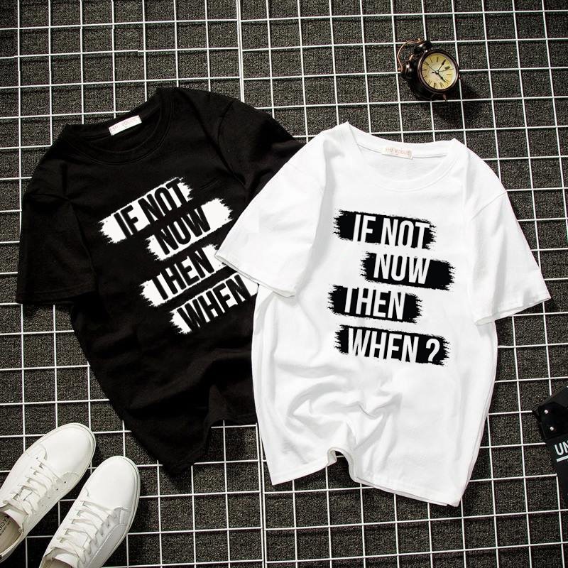 Áo thun unisex chữ kiểu đẹp màu đen trắng cá tính, áo phông nam nữ If not now tay ngắn chất cotton mềm mại co dãn ta598