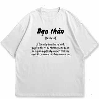 Áo thun unisex bạn thân áo bạn thân tặng bạn bè hài hước vui nhộn, áo phông nam nữ cổ tròn chất cotton mềm co dãn ta585