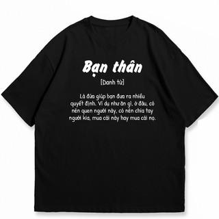 Áo thun unisex bạn thân áo bạn thân tặng bạn bè hài hước vui nhộn, áo phông nam nữ cổ tròn chất cotton mềm co dãn ta585