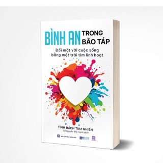 Sách Bình An Trong Bão Táp - Đối Mặt Với Cuộc Sống Bằng Một Trái Tim Linh Hoạt - Bizbooks
