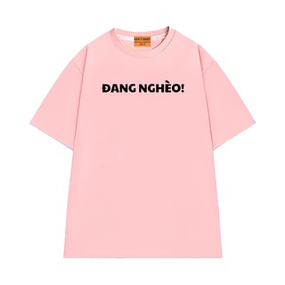 Áo Thun Unisex NGỐ TEE In Chữ ĐANG NGHÈO, Áo Phông Tay Lỡ Câu Nói Hài Hước Form Rộng Thoáng Mát