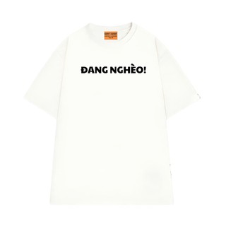 Áo Thun Unisex NGỐ TEE In Chữ ĐANG NGHÈO, Áo Phông Tay Lỡ Câu Nói Hài Hước Form Rộng Thoáng Mát