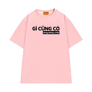 Áo Thun Local Brand NGỐ TEE In Chữ Gì Cũng Có Nhưng Không Có Tiền Form Rộng Vải Cotton Thoáng Mát