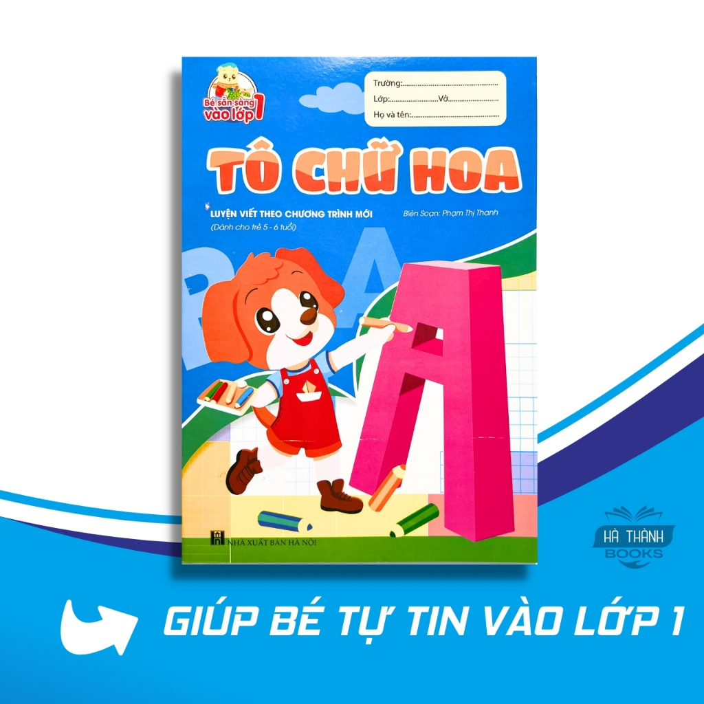 Sách Tô Chữ Hoa - Luyện Viết Theo Mẫu Chữ Mới Giúp Bé Chuẩn Bị Vào Lớp 1