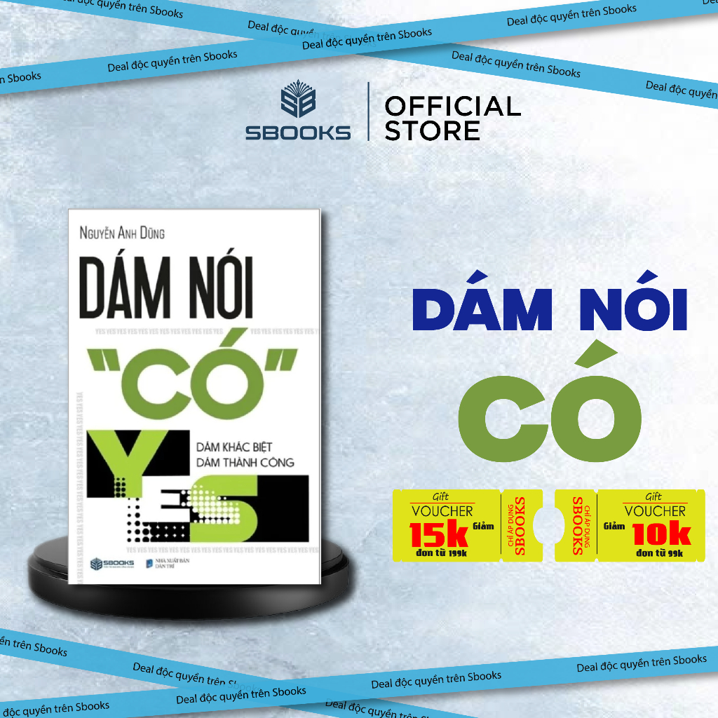 Sách Dám Nói Có (YES) Dám Khác Biệt Dám Thành Công - Sách tư duy kỹ năng, tạo động lực hay nhất 2024 - Nguyễn Anh Dũng