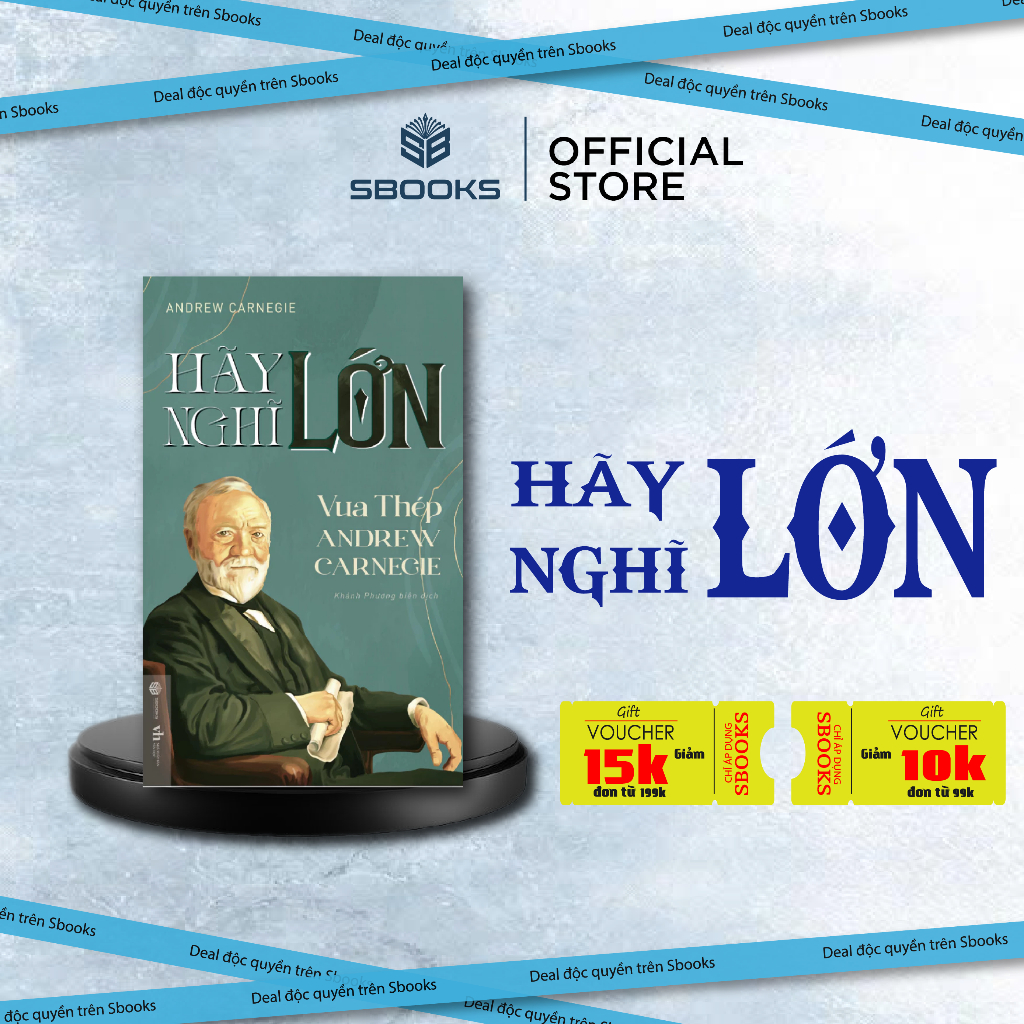 Sách - Hãy Nghĩ Lớn - Vua Thép Andrew Carnegie - SBOOKS