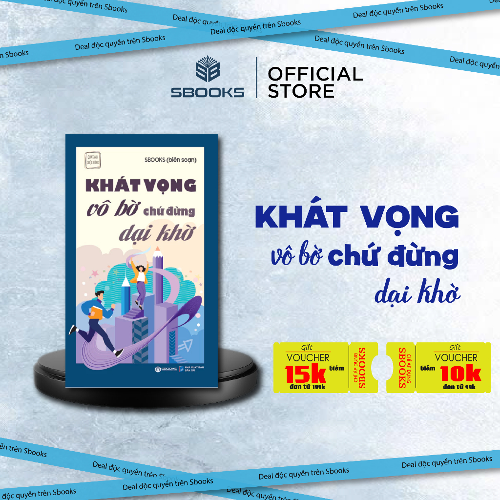 Sách - Khát Vọng Vô Bờ Chứ Đừng Dại Khờ - Sách phát triển bản thân hay nhất 2024 - Sách Sbooks chính hãng