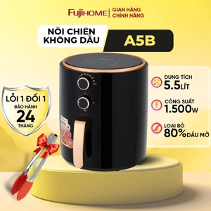 Nồi chiên không dầu 5.5L Nhâp Khẩu Fujihome 1500W, nồi chiên cơ 5L không hơi nước tự ngắt tặng kèm kẹp gắp