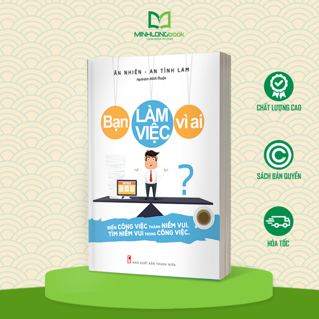 Sách: Bạn Làm Việc Vì Ai? B72