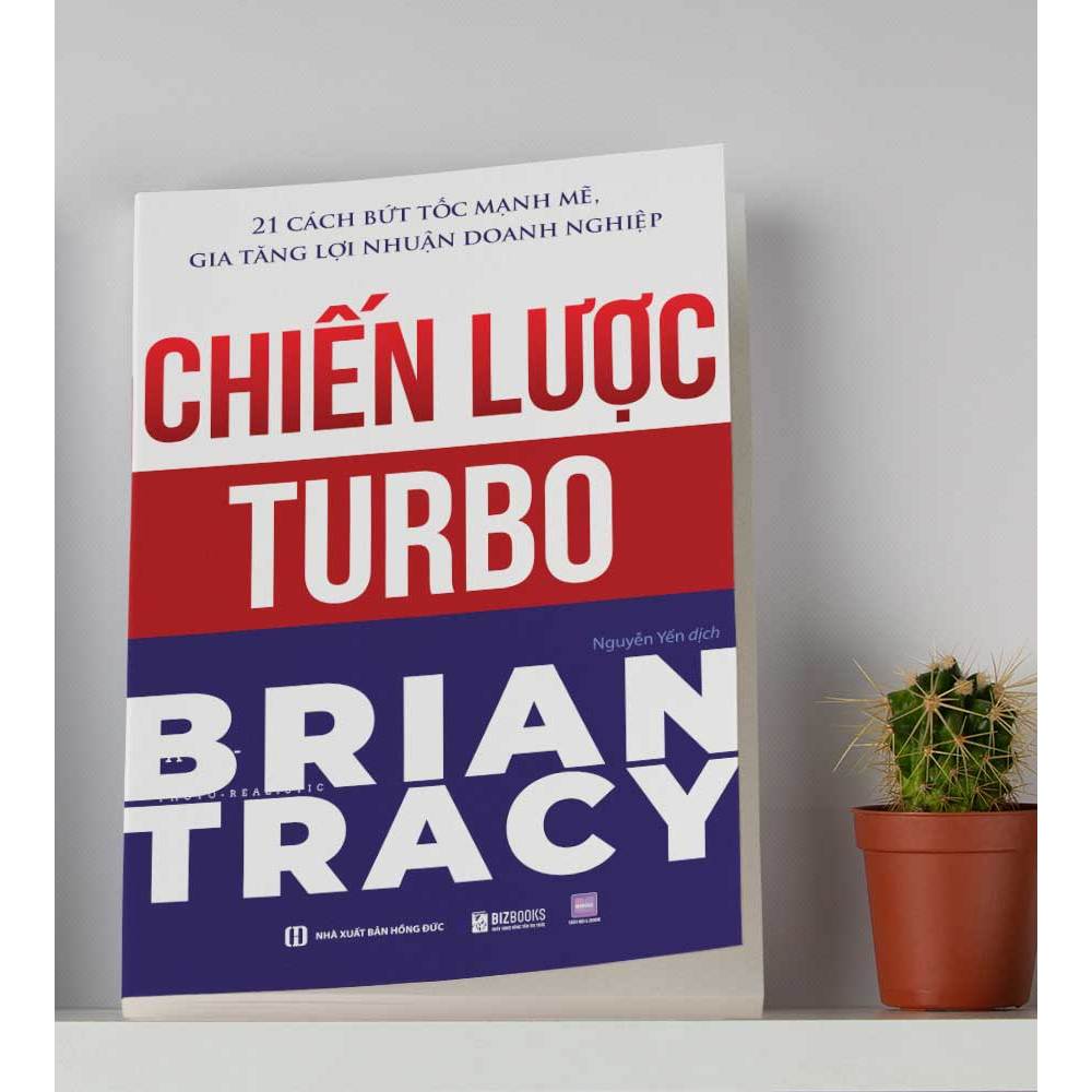 Bộ Sách Thu Hút Nhân Tài: Chiến Lược Turbo Và Nhân Tài Hay Kẻ Vô Dụng - Brian Tracy - Bizbooks