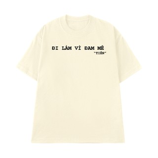 Áo Thun NGỐ TEE Đi Làm Vì Đam Mê "Tiền" Chất Vải Cotton Cao Cấp Form Unisex Rộng Rải Thoáng Mát
