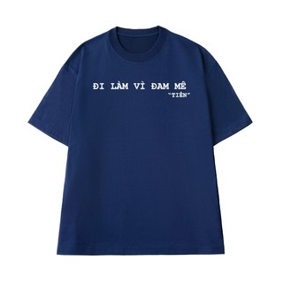 Áo Thun NGỐ TEE Đi Làm Vì Đam Mê "Tiền" Chất Vải Cotton Cao Cấp Form Unisex Rộng Rải Thoáng Mát