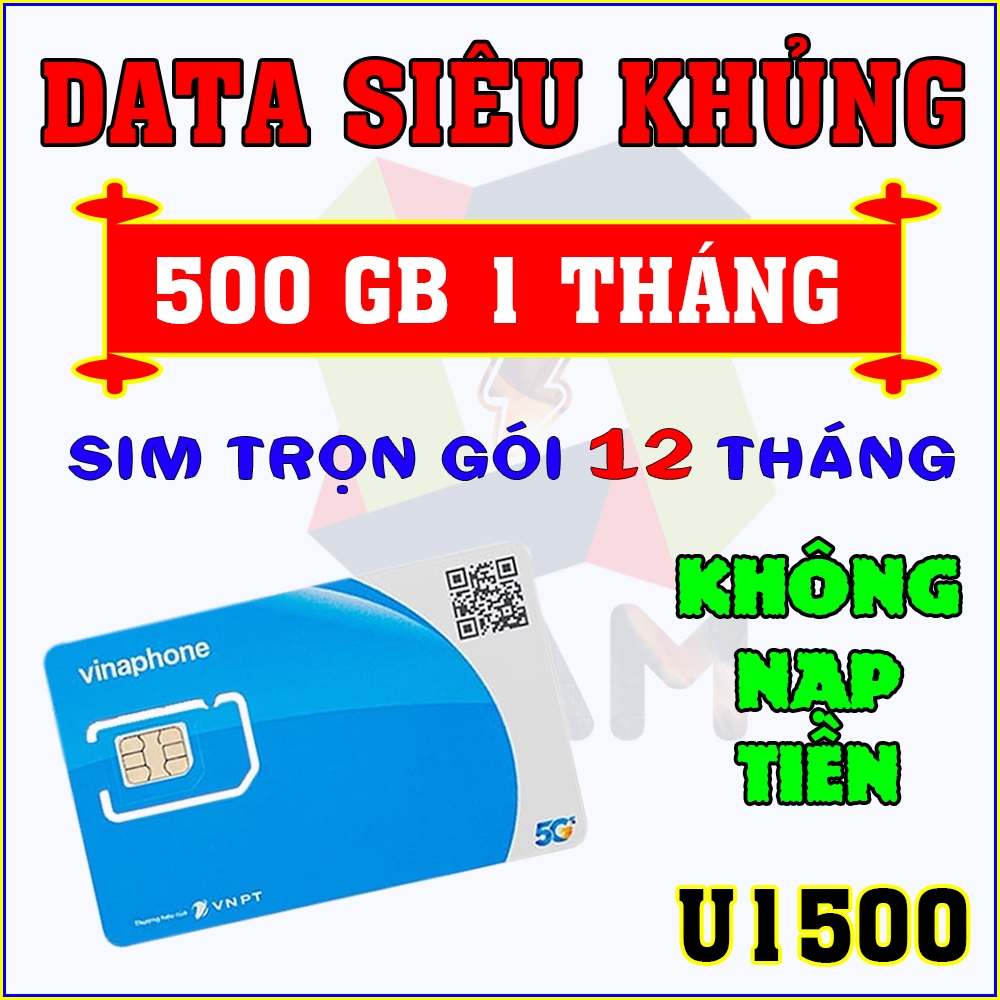 Sim 4G 5G Vinaphone U1500 500GB/Tháng Trọn gói 1 Năm (12 Tháng) KHÔNG ...