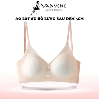 Áo lót nữ KHÔNG LỘ VIỀN Vanvene A489 áo bra su hở lưng siêu nhẹ đệm 3cm tàng hình không gọng mềm mịn