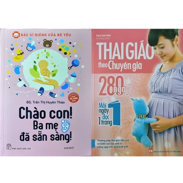 Sách - Combo 2 Cuốn: Thai Giáo Theo Chuyên Gia 280 Ngày + Bác Sĩ Riêng Của Bé Yêu Chào Con! Ba Mẹ Đã Sẵn Sàng