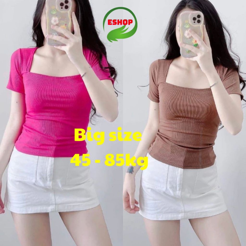 Áo Thun Nữ ESHOP Bigsize Cổ Vuông Tay Ngắn MS004 Thun Gân Tăm Co Giãn Mềm Mịn Form Rộng 45-85kg