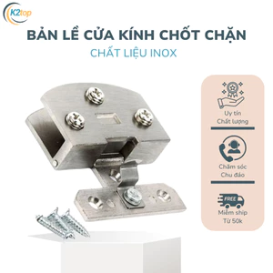 Bản Lề Cửa Kính Chốt Chặn Chống Gỉ - Bảo Hành 12 Tháng .