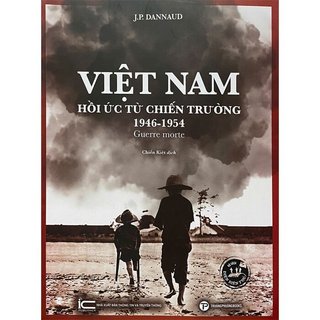 Sách - Việt Nam Hồi Ức Từ Chiến Trường 1946-1954 - Trường Phương Books - Nhà Sách An Thư