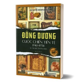 Sách - Đông Dương Cuộc Chiến Tiền Tệ 1946-1954 - Trường Phương Books - Nhà Sách An Thư