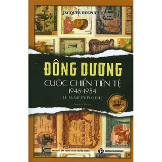 Sách - Đông Dương Cuộc Chiến Tiền Tệ 1946-1954 - Trường Phương Books - Nhà Sách An Thư