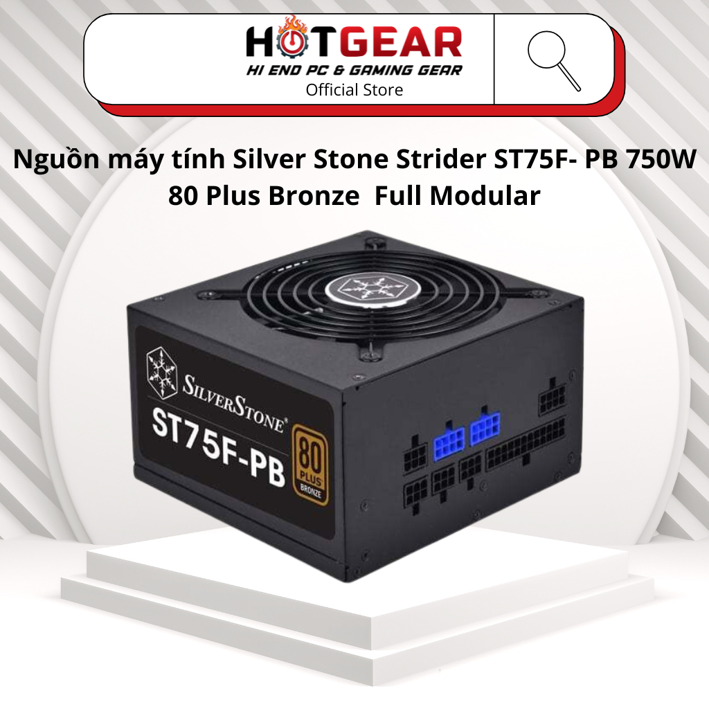 Nguồn máy tính Silver Stone Strider ST75F- PB 750W 80 Plus Bronze Full ...