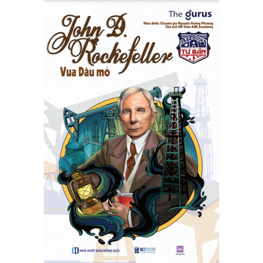Sách Đại Tư Bản Mỹ: John D. Rockefeller - Vua Dầu Mỏ - Bizbooks