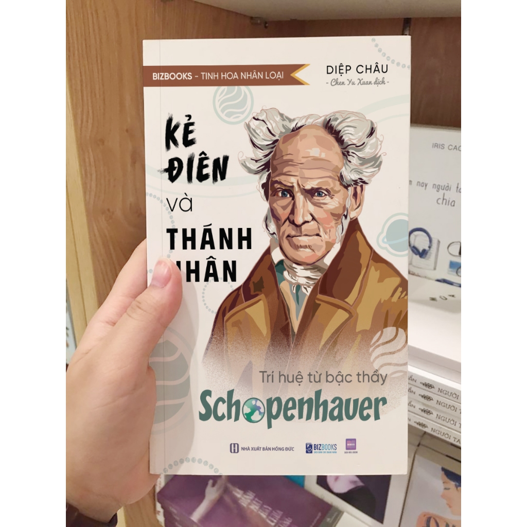 Sách Kẻ Điên Và Thánh Nhân: Trí Huệ Từ Bậc Thầy Schopenhauer - Bizbooks