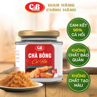 Chà Bông Ruốc Cá Hồi C&B không chất bảo quản, món ăn vặt sạch cho mọi nhà HŨ 80G
