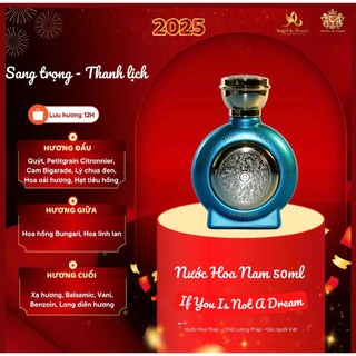 [HOT] Nước Hoa Unisex If You Is Not A Dream 50ml - Sang Trọng, Lưu Hương Lâu, Phong Cách Quyến Rũ