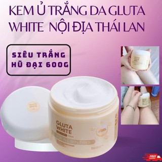 Kem ủ Trắng Da Gluta White Thái Lan hũ đại 600gr không bết dính, siêu thấm, siêu trắng full tem chính hãng