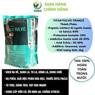 Titan fulvic France 1 kg Kích rễ , xanh lá, to lá, bóng lá, bung chồi, To trái, Sáng Trái, vọt hoa mạnh