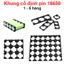 Khung Nhựa Cố Định Pin 18650 Giá Đỡ Pin Ghép Khối Chắc Chắn 1 Hàng Đến 5 Hàng
