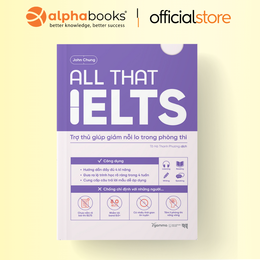 Sách - All That IELTS - Trợ Thủ Giúp Giảm Nỗi Lo Trong Phòng Thi (Gamma)