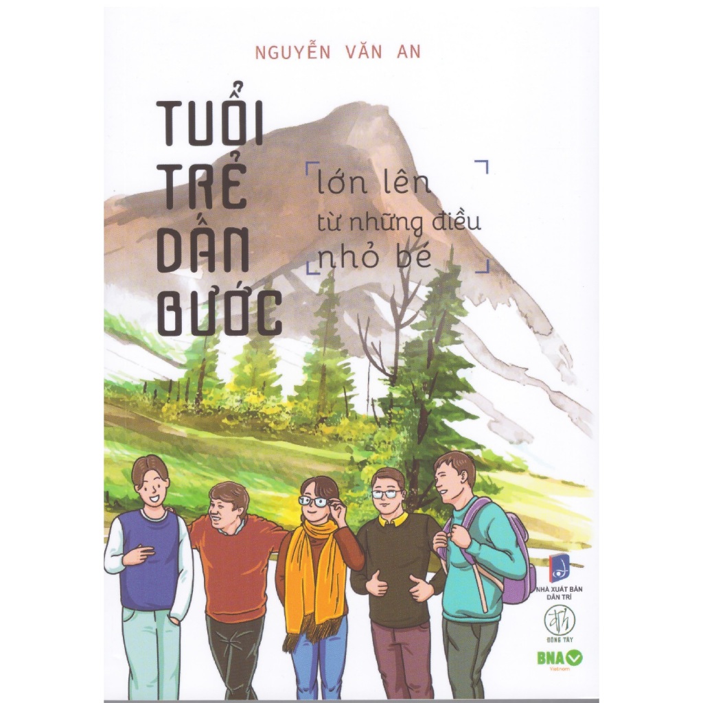 Sách Nguyễn Văn An - Tuổi trẻ dấn bước - Lớn lên từ những điều nhỏ bé