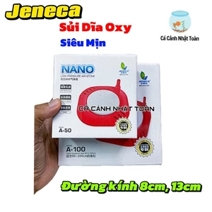 SỦI DĨA OXY NANO SIÊU MỊN JENECA