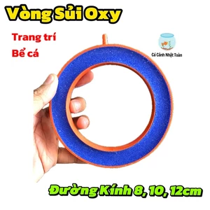 VÒNG SỦI OXY HỒ CÁ NON BỘ ĐƯỜNG KÍNH