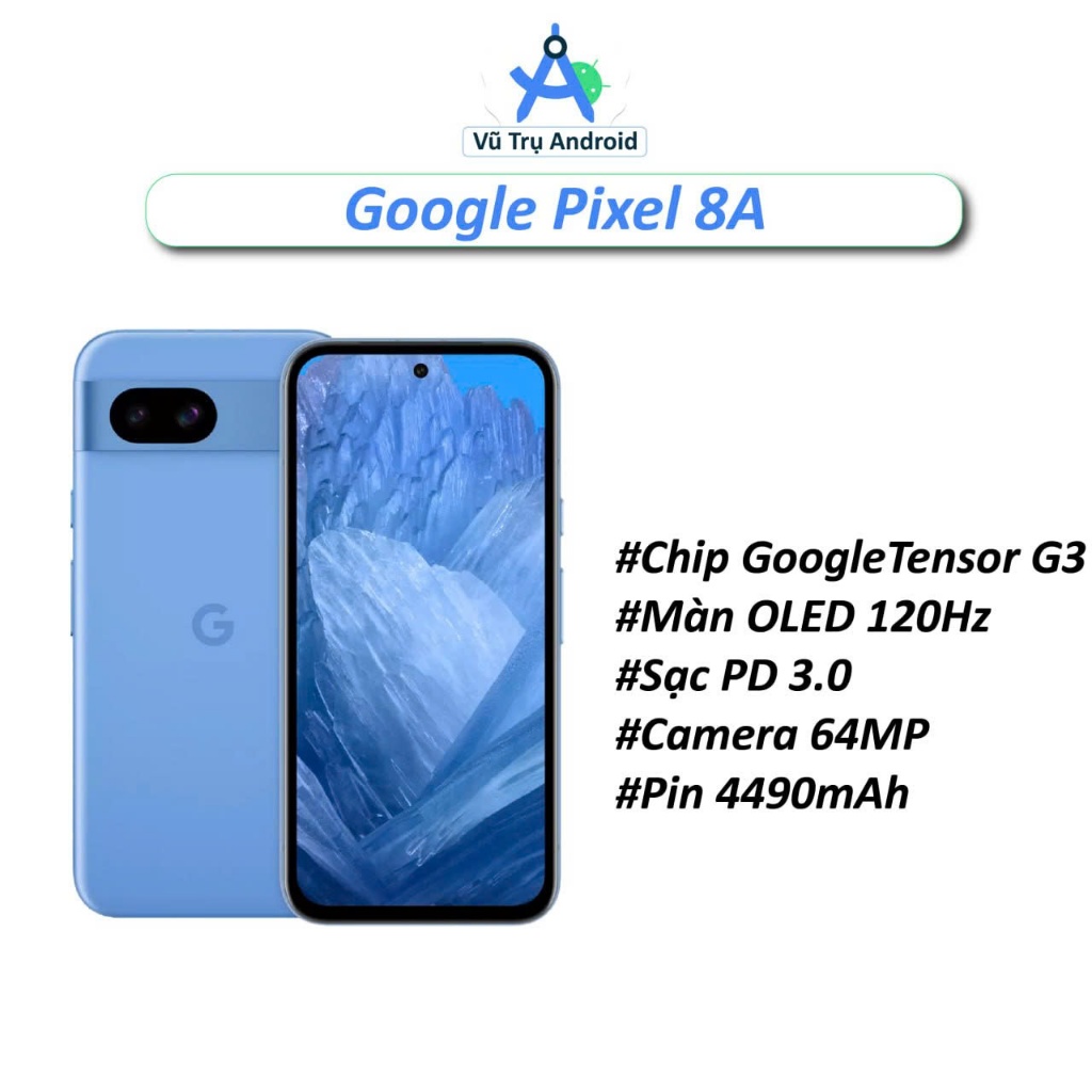 Điện thoại Google Pixel 8A RAM 8/128GB chip Google Tensor G3 màn OLED ...