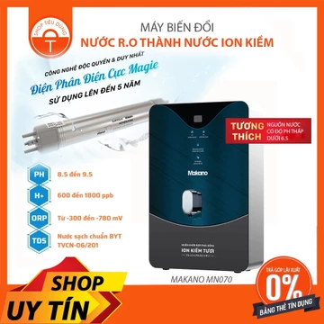 ⚡[GIÁ TỐT NHẤT] MÁY ION KIỀM BIẾN ĐỔI NƯỚC RO THÀNH NƯỚC ION KIỀM TƯƠI MAKANO - MN070