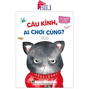 Sách - Cáu Kỉnh, Ai Chơi Cùng (Thuộc Bộ Bé Ngoan Có Biết)